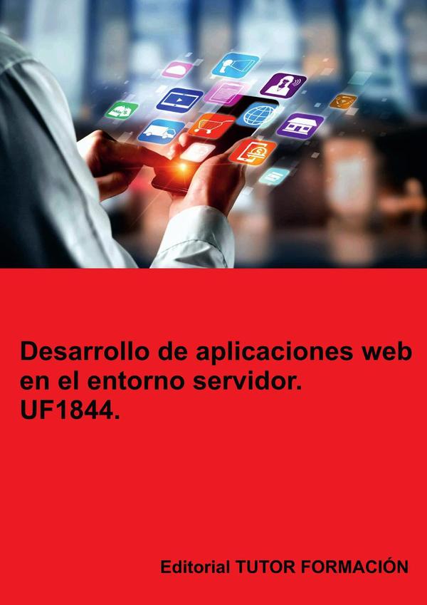 Desarrollo de aplicaciones web en el entorno servidor. UF1844.