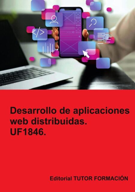 Desarrollo de aplicaciones web distribuidas. UF1846.