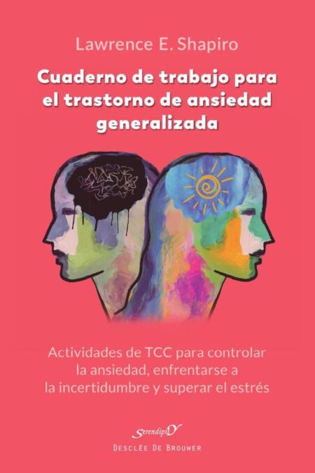 Cuaderno de trabajo para el trastorno de ansiedad generalizada:Actividades de tcc para controlar la ansiedad, enfrentarse a la incertidumbre y superar el estrés