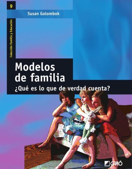 Modelos de familia:¿Qué es lo que de verdad cuenta?