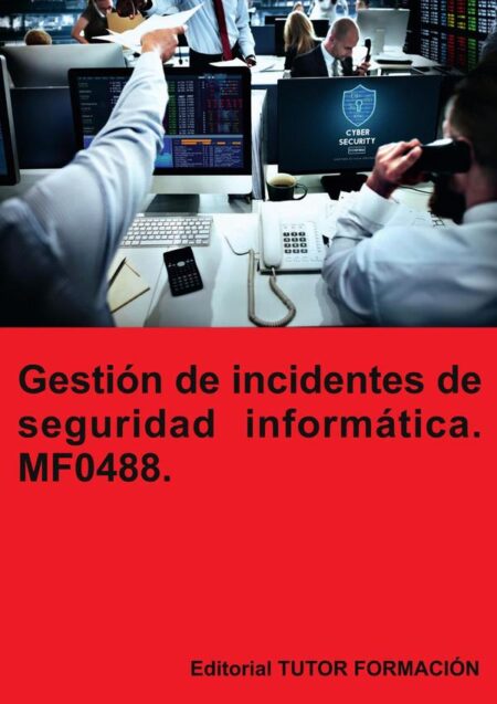 Gestión de incidentes de seguridad informática. MF0488.