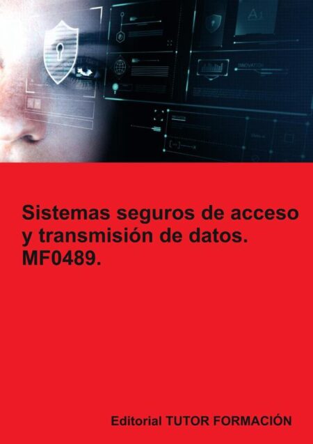 Sistemas seguros de acceso y transmisión de datos. MF0489.
