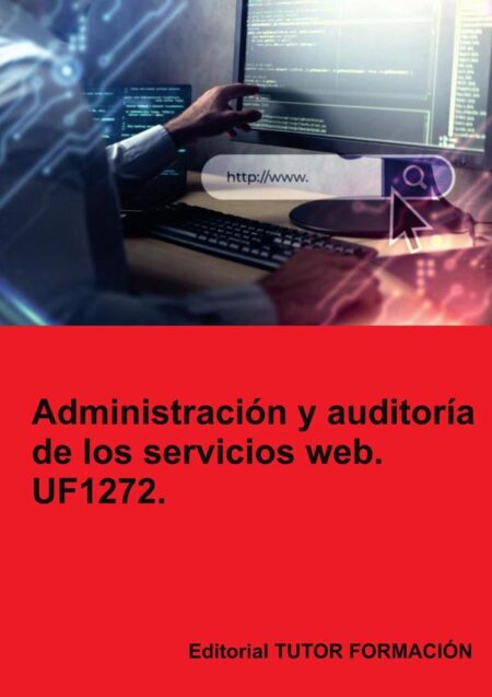 Administración y auditoría de los servicios web. UF1272.