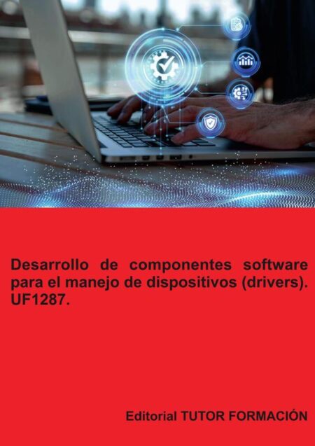 Desarrollo de componentes software para el manejo de dispositivos (drivers). UF1287.