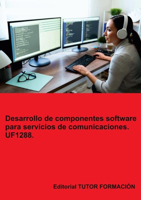 Desarrollo de componentes software para servicios de comunicaciones. UF1288.