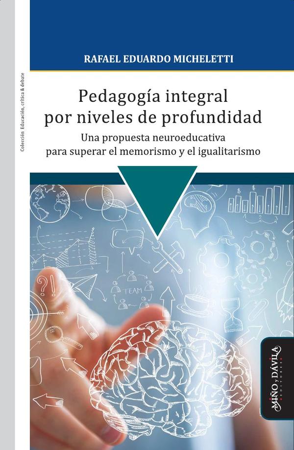 Pedagogía integral por niveles de profundidad:Una propuesta neuroeducativa para superar el memorismo y el igualitarismo