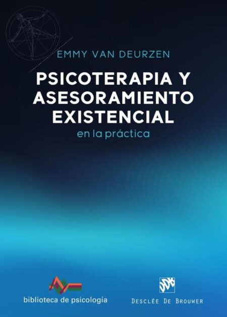 Psicoterapia y asesoramiento existencial en la práctica