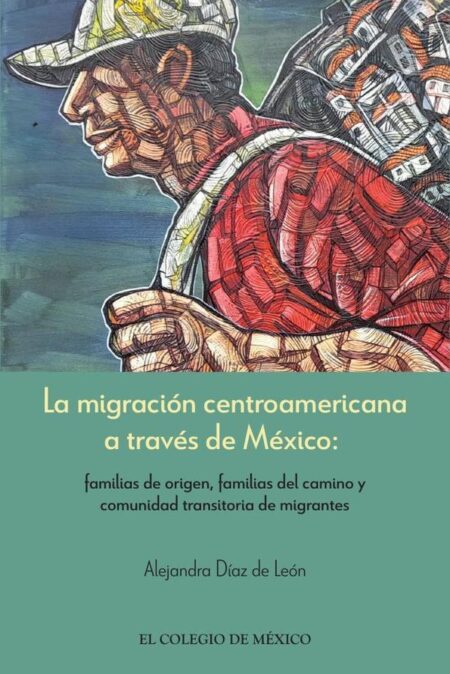 La migración centroamericana a través de México::familias de origen, familias del camino y comunidad transitoria de migrantes