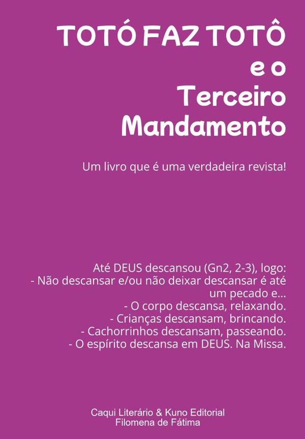 Totó Faz Totô E O Terceiro Mandamento:Não descansar e/ou não deixar descansar é até um pecado! Gn2, 2-3)