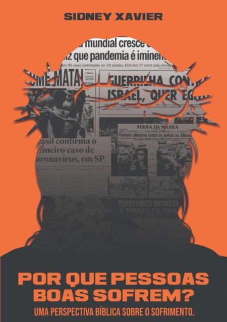 Por Que Os Bons Sofrem?:Uma perspectiva bíblica sobre o sofrimento.