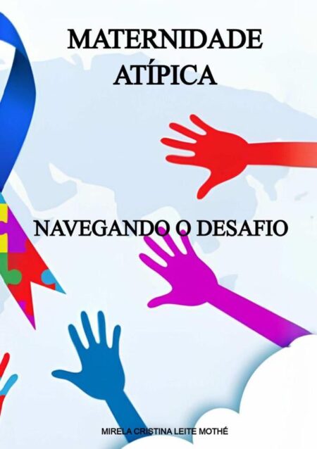 Maternidade Atípica:Navegando o desafio