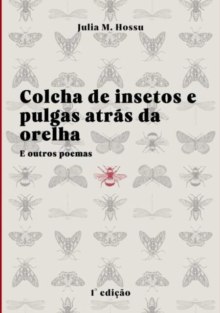 Colcha De Insetos E Pulgas Atrás Da Orelha:E outros poemas