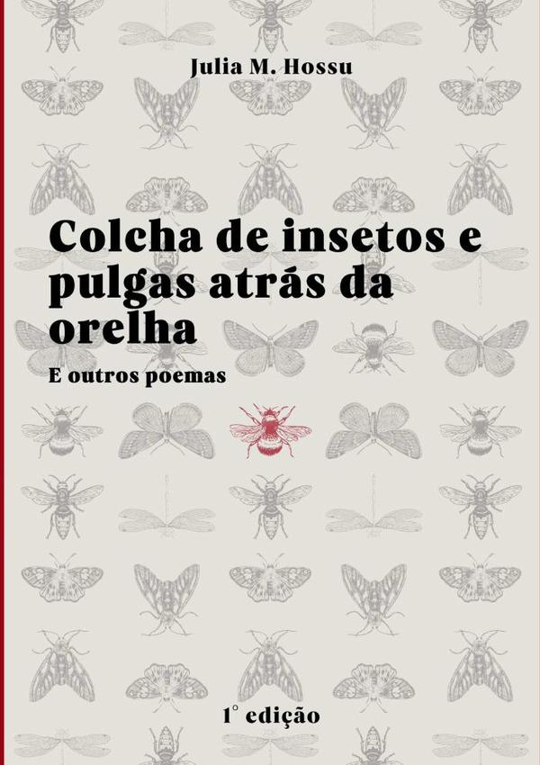 Colcha De Insetos E Pulgas Atrás Da Orelha:E outros poemas