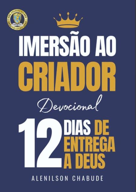 Imersão Ao Criador:Devocional - 12 dias de entrega a Deus