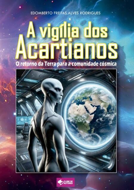 A Vigília Dos Acartianos:O retorno da Terra para a comunidade cósmica