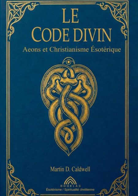 Le Code Divin:Aeons et Christianisme Ésotérique