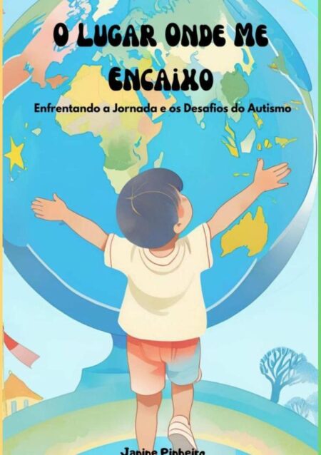 O Lugar Onde Me Encaixo:“Enfrentando a Jornada e os Desafios do Autismo”!