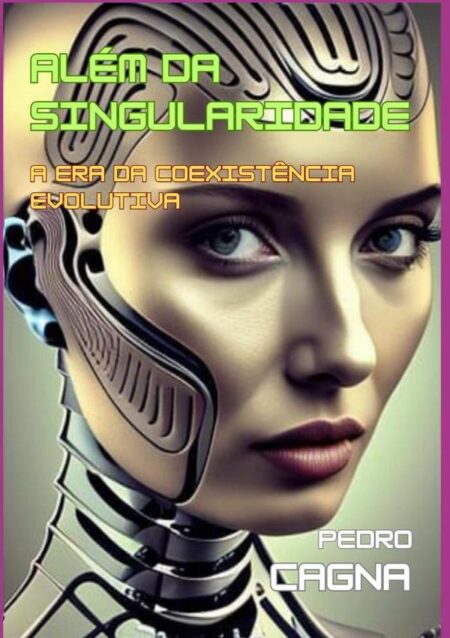 Além Da Singularidade:A Era da Coexistência Evolutiva