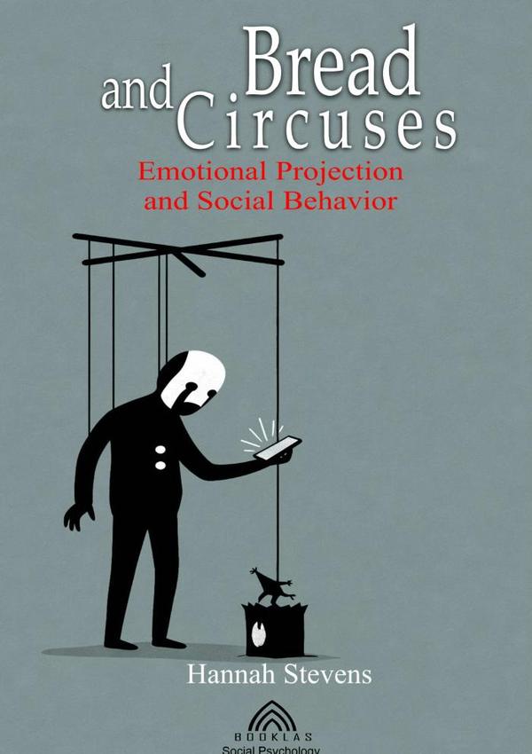 Bread And Circuses:Emotional Projection and Social Behavior