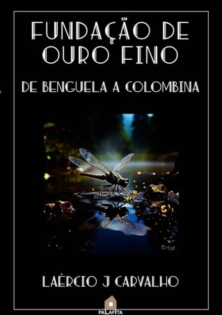 Fundação De Ouro Fino:De Benguela a Colombina