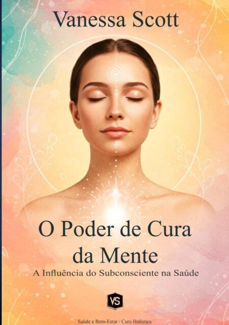 O Poder De Cura Da Mente:A Influência do Subconsciente na Saúde