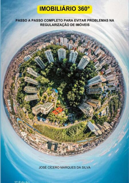 Imobiliário 360°:Passo a passo completo para evitar problemas na regularização de imóveis