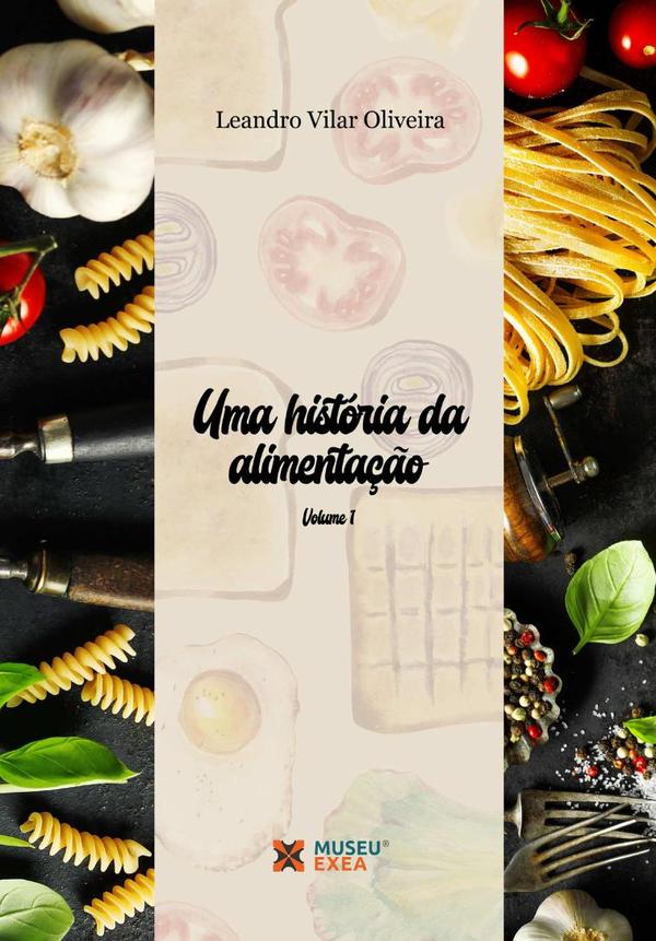 Uma História Da Alimentação:Volume 1
