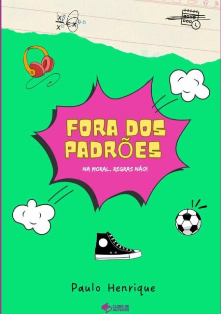 Fora Dos Padrões:Na moral, regras não!