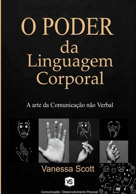O Poder Da Linguagem Corporal:A Arte da Comunicação não Verbal