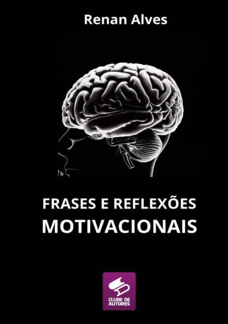 Frases E Reflexões Motivacionais:Literatura Nacional
