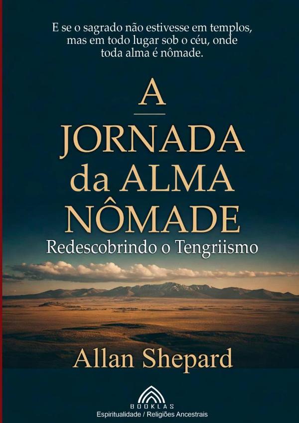 A Jornada Da Alma Nômade:edescobrindo o Tengriismo