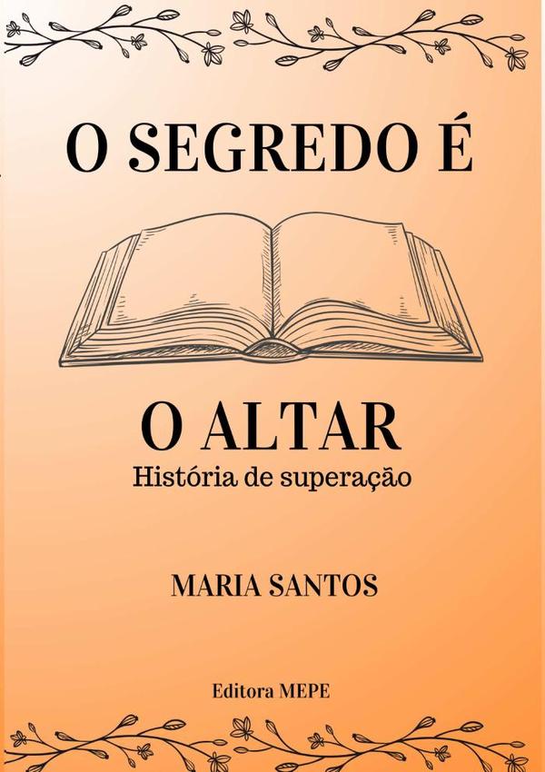 O Segredo É O Altar:História de superação