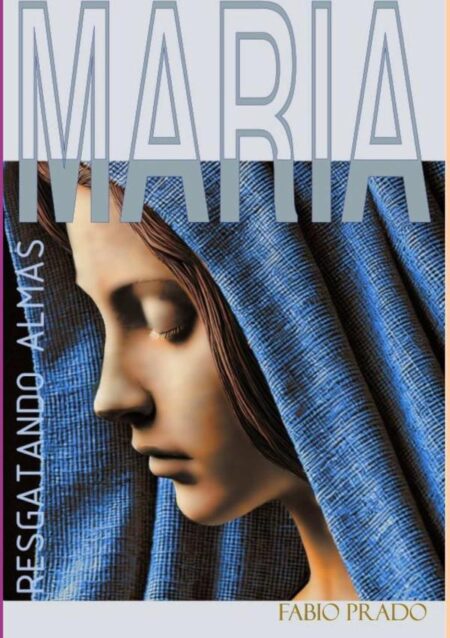Maria:Resgatando Almas
