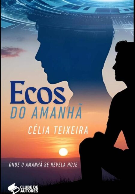 Ecos Do Amanhã:Onde o amanhã se revela hoje..