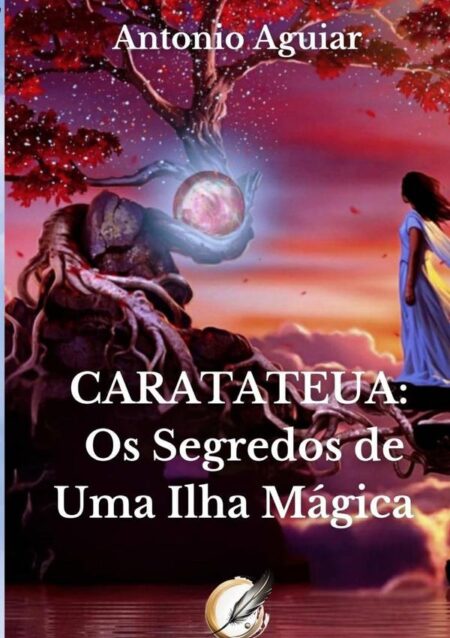 Caratateua: Os Segredos De Uma Ilha Mágica