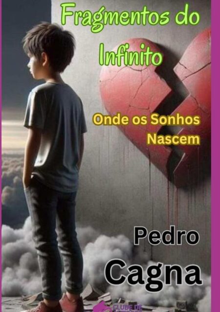 Fragmentos Do Infinito:Onde os Sonhos Nascem