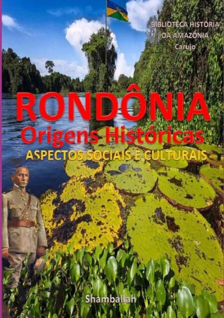 Rodônia - Origens Históricas:ASPECTOS SOCIAIS E CULTURAIS