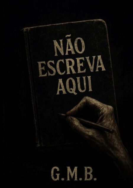 Não Escreva Aqui:ALGUMAS PALAVRAS NUNCA DEVERIAM SER LIDAS