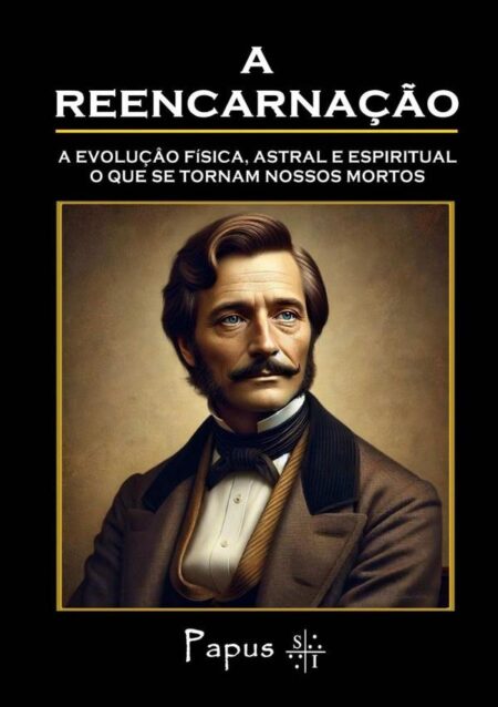 A Reencarnação:A evolução física, astral e espiritual, o que se tornam nossos mortos.