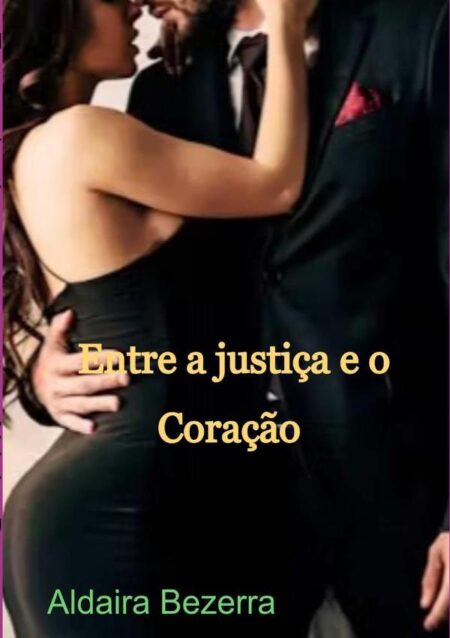Entre A Justiça E O Coração