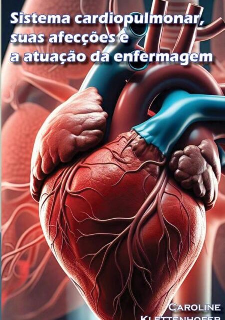 Sistema Cardiopulmonar, Suas Afecções E A Atuação Da Enfermagem