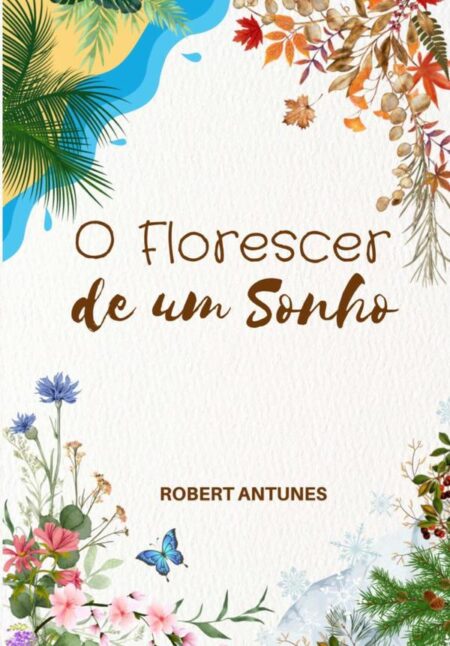 O Florescer De Um Sonho