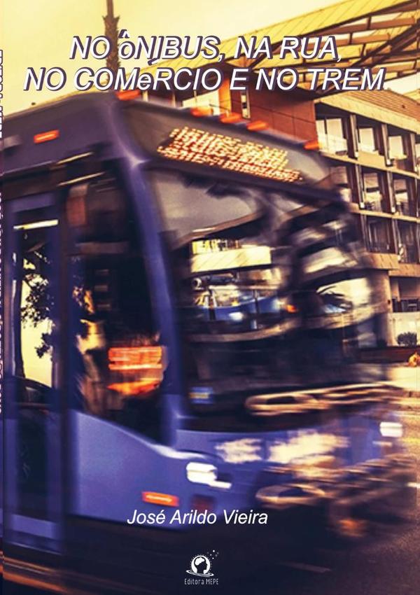 No Ônibus, Na Rua, No Comércio E No Trem