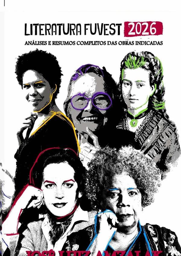 Literatura Fuvest 2026:ANÁLISES E RESUMOS COMPLETOS DAS OBRAS INDICADAS