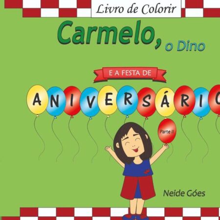 Carmelo, O Dino- Parte 02- A Festa De Aniversário:Livro de Colorir