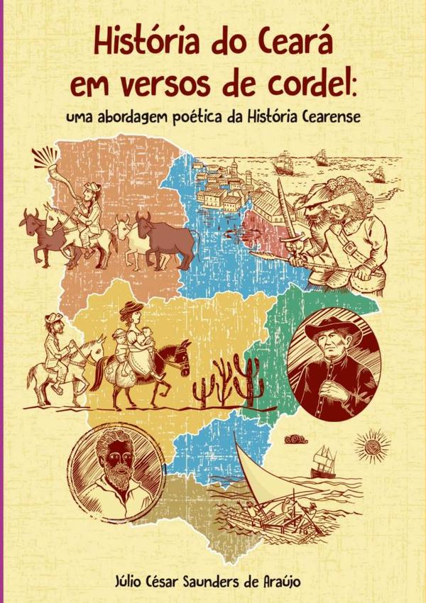História Do Ceará Em Versos De Cordel:Uma abordagem poética da História Cearense