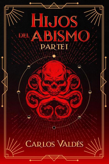 Hijos del abismo (Parte I)