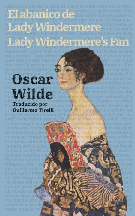 El abanico de Lady Windermere - Lady Windermere’s Fan:Texto paralelo bilingüe - Bilingual edition: Inglés - Español / English - Spanish