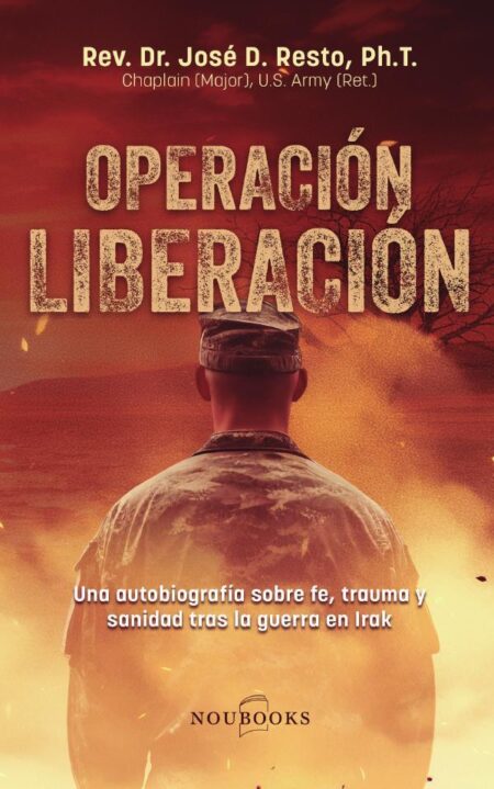 Operación Liberación:Una autobiografía sobre fe, trauma y sanidad tras la guerra en Irak