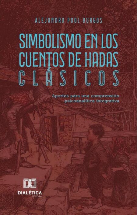 Simbolismo en Los Cuentos de Hadas Clásicos:aportes para una comprensión psicoanalítica integrativa
